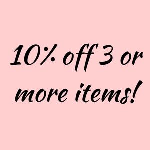 BUNDLE 3 OR MORE ITEMS TO GET 10% OFF!